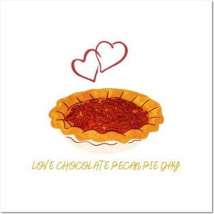 Love Chocolate Pecan Pie Day Posters and Art